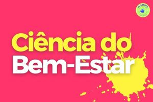 CIÊNCIA DO BEM ESTAR 